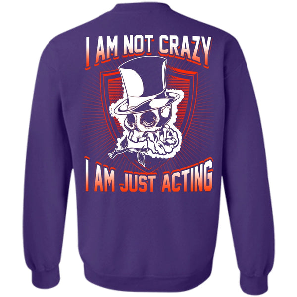 I Am Just Acting T Shirt, I Love Actor Sweatshirt