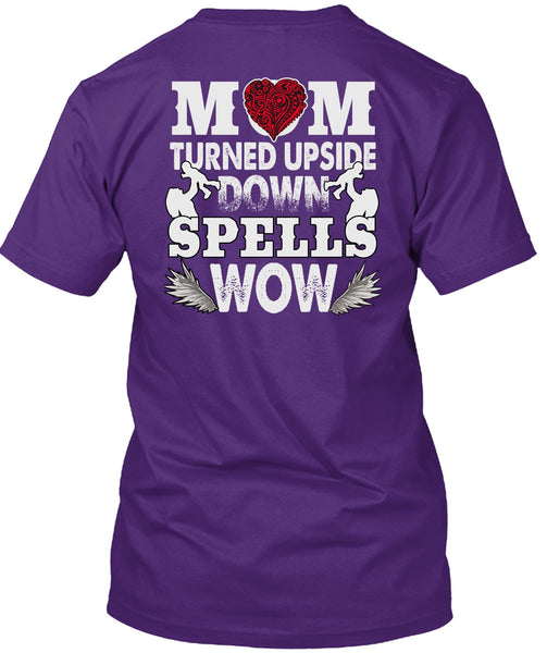 Mom Turned Upside Down Spells T Shirt, Being A Son T Shirt