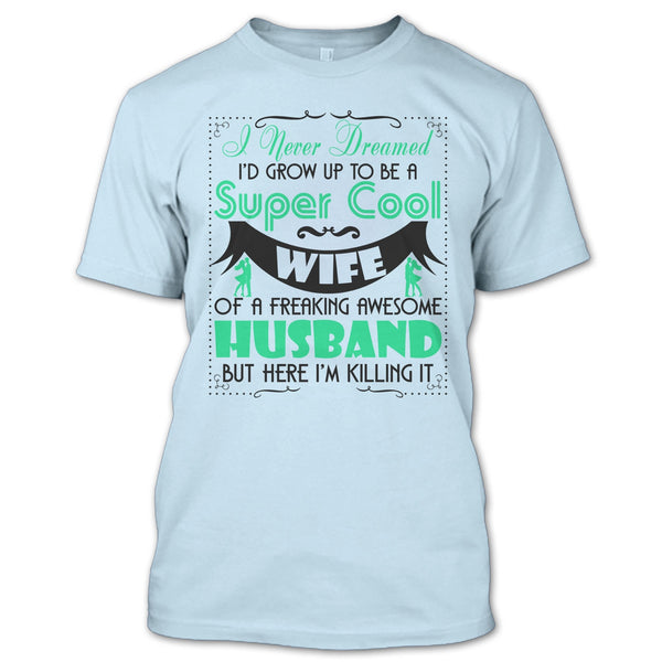 To Be A Cool Wife T Shirt, Coolest Wife T Shirt