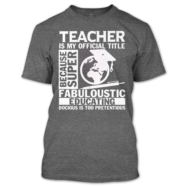 Teacher Is My Official Title T Shirt, Fabuloustic Education T Shirt