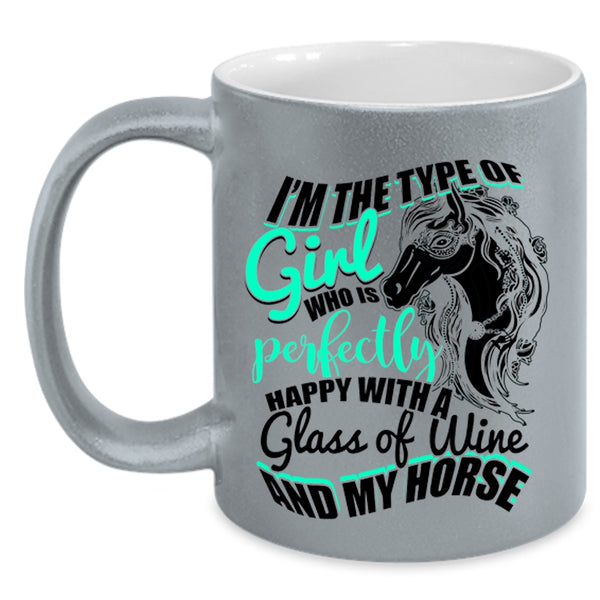 Happy With A Glass Of Wine And My Horse Coffee Mug, Cute Girls Accent Mug