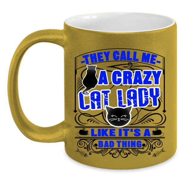 Lovely Cats Coffee Mug, They Call Me A Crazy Cat Lady Accent Mug