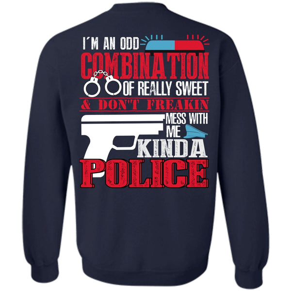I'm An Odd Combination T Shirt, I Love Police Sweatshirt