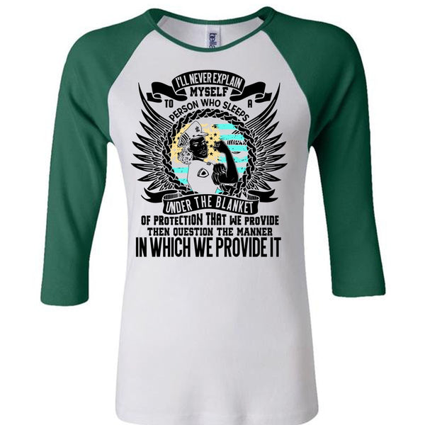 I'll Never Explain Myself T Shirt, I Love Police T Shirt, Awesome T-Shirts