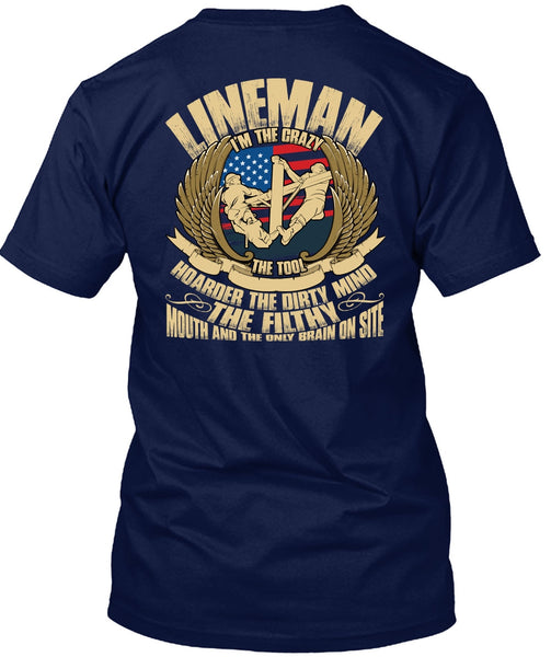 Lineman I'm The Crazy The Tools T Shirt, Being A Lineman T Shirt