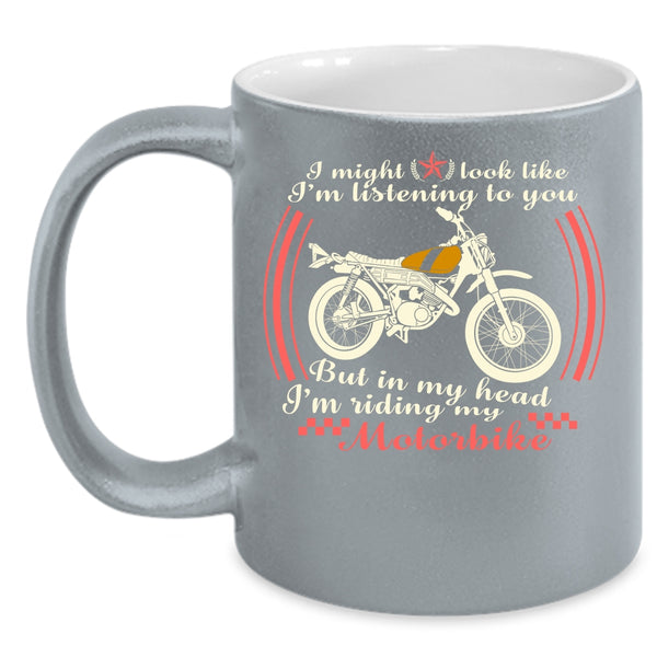 In My Head I'm Riding My Motorbike Coffee Mug, Cool Motorbike Coffee Cup