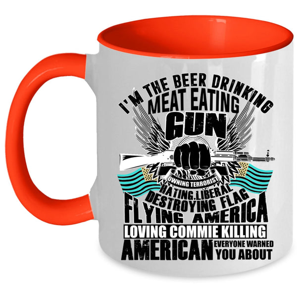Flag Flying America Loving Coffee Mug, I'm The Beer Drinking Meat Eating Accent Mug