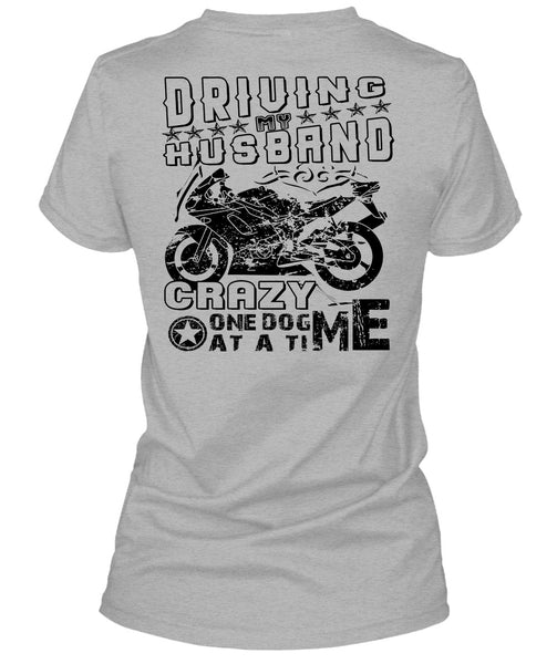Driving Husband Crazy One Dog Me At A Time T Shirt, Sport T Shirt