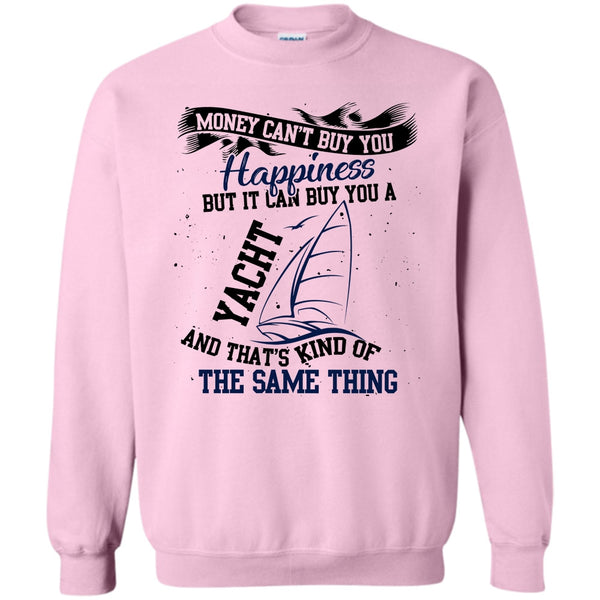 Coolest Yacht T Shirt, Money Can't Buy Happiness Sweatshirt