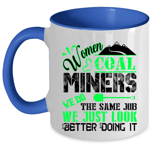 Cool Gift For Wife Coffee Mug, Women Coal Miners Accent Mug
