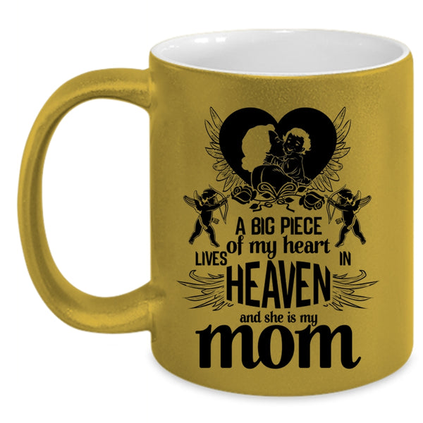She Is My Mom Coffee Mug, A Big Piece Of My Heart Lives In Heaven Accent Mug
