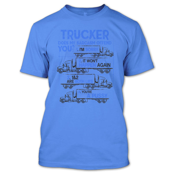 Trucker Does My Sarcasm Offend T Shirt, Coolest Truck Driver T Shirt