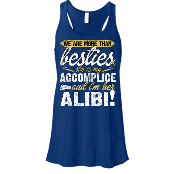 We Are More Than Besties T Shirt, I'm Her Alibi Tank Top