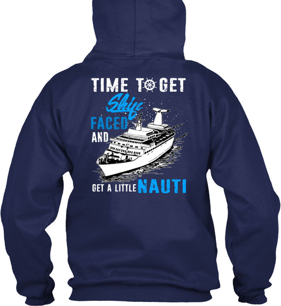 Time To Get Ship Faced T Shirt, Get A Little Nauti T Shirt