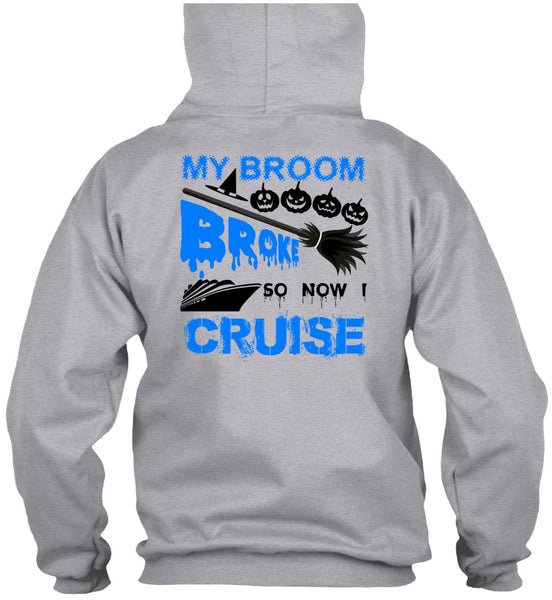 My Broom Broke So Now I Cruise T Shirt, Wait For Halloween T Shirt