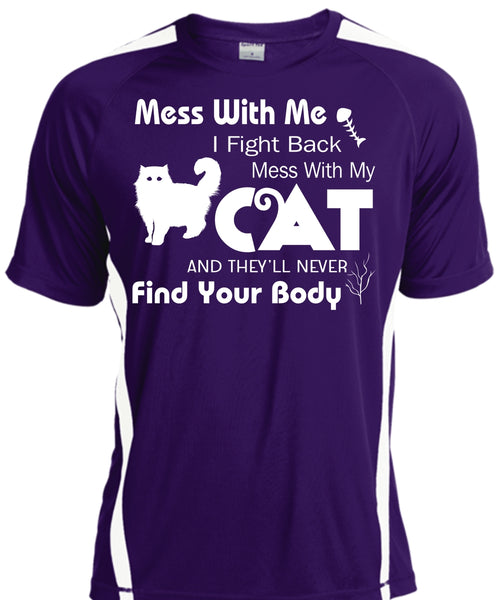 Mess With Me I Fight Back Mess With My Cat T Shirt, They'll Never Find Your Body T Shirt