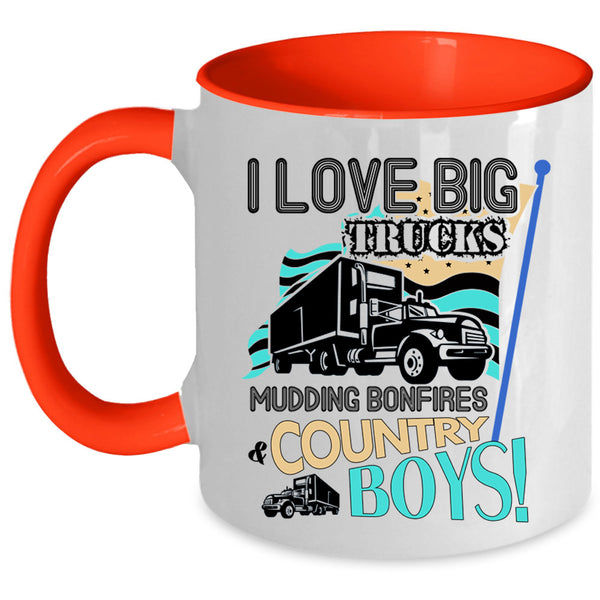 Mudding Bonfires And Country Boys Coffee Mug, I Love Big Trucks Accent Mug