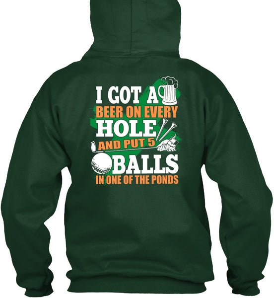 I Got A Beer On Every Hole T Shirt, Put 5 Balls In One Of The Ponds T Shirt