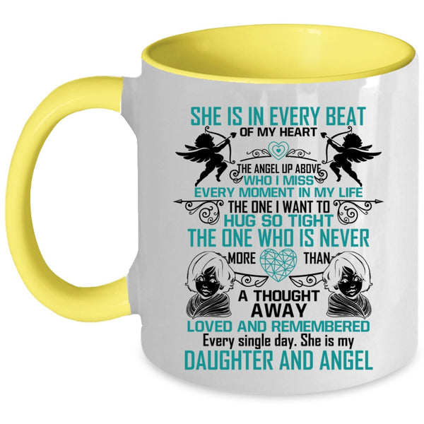 She Is My Daughter And Angel Coffee Mug, She Is In Every Beat Of My Heart Accent Mug
