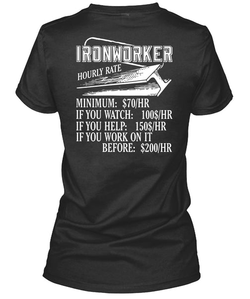 Ironworker Hourly Rate T Shirt, Being An Ironworker T Shirt