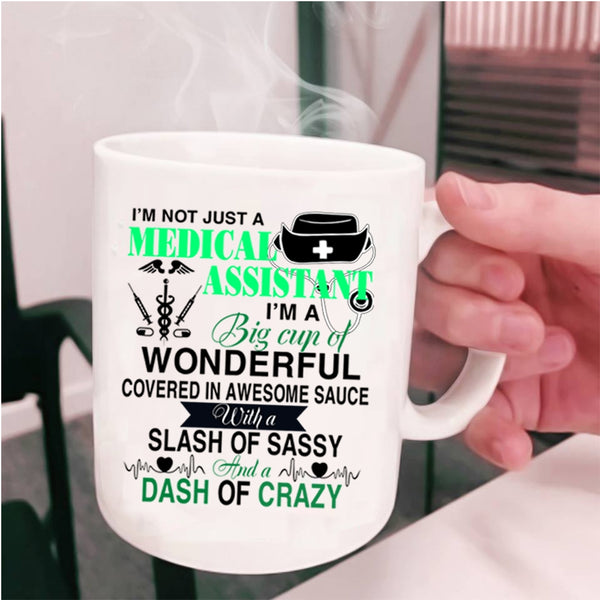 Cute Nurses Coffee Mug, I'm Not Just A Medical Assistant Cup