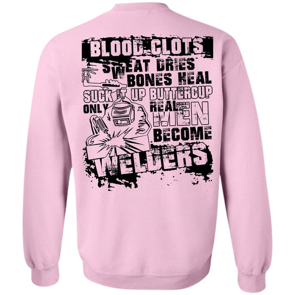 I Love Welding T Shirt, Real Men Become Welders Sweatshirt