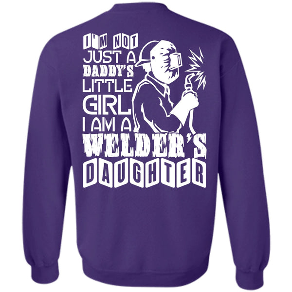 Daddy's Little Girl T Shirt, Being A Welder Sweatshirt