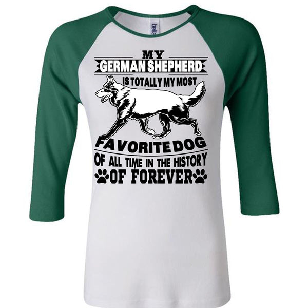 My German Shepherd Is Totally My Most Favorite Dog T Shirt, I Love My Life T Shirt, Awesome T-Shirts