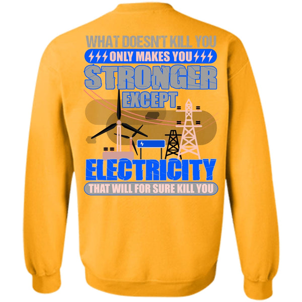 Being An Electrician T Shirt, Stronger Except Electricity Sweatshirt