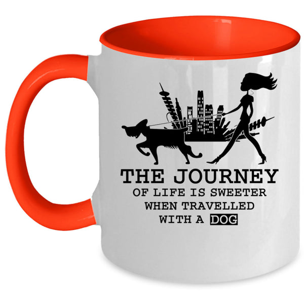 Travelled With A Dog Coffee Mug, The Journey Of Life Is Sweeter Accent Mug