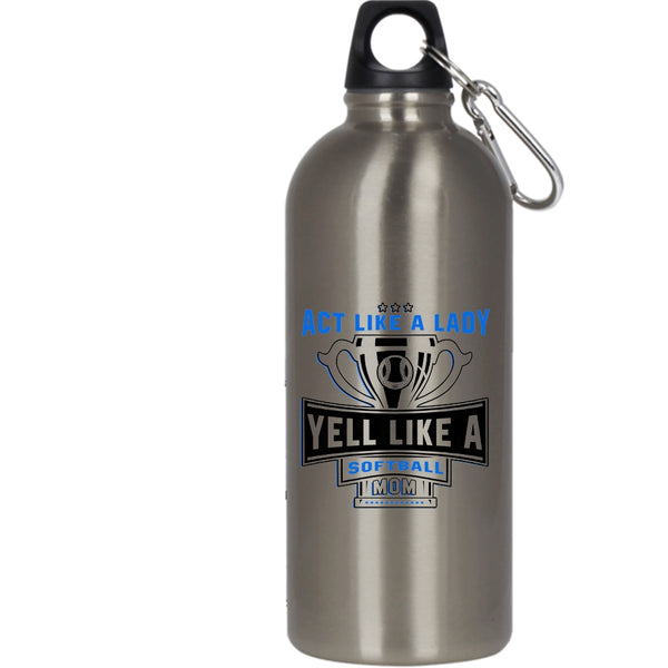 Act Like A Lady 20 oz Stainless Steel Bottle,Yell Like A Softball Mom Outdoor Sports Water Bottle