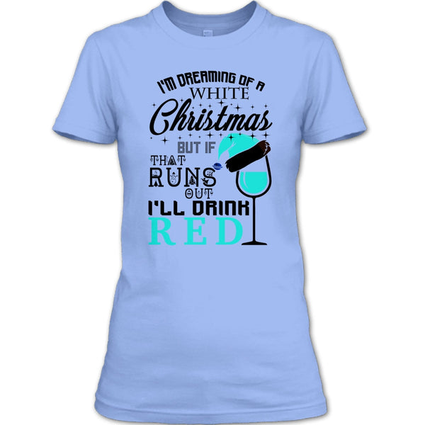 I'm Dreaning Of A White Christmas T Shirt, Coolest Merry Christmas T Shirt