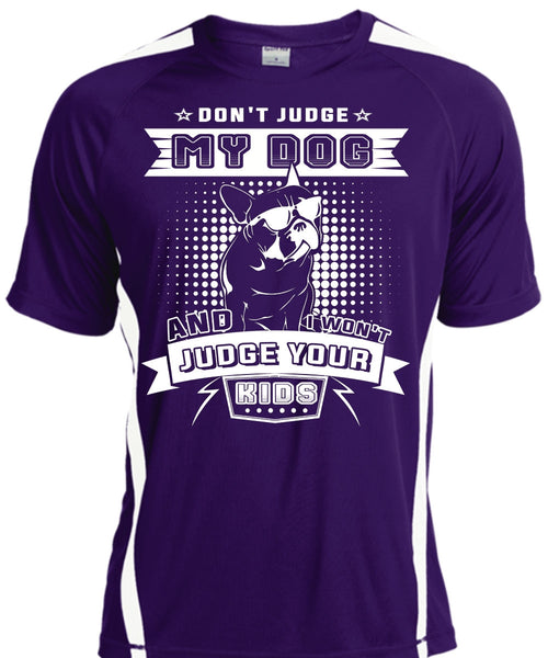 Don't Judge My Dog And I Won't Judge Your Kids T Shirt, Love T Shirt