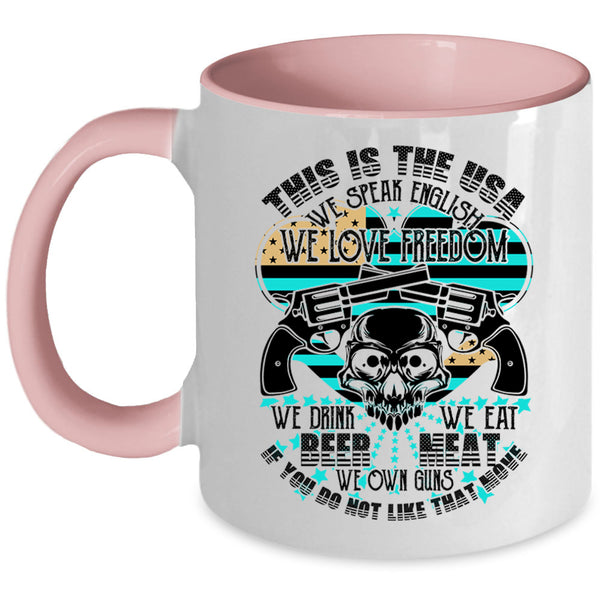 We Speak English We Love Freedom Coffee Mug, This Is The USA Accent Mug