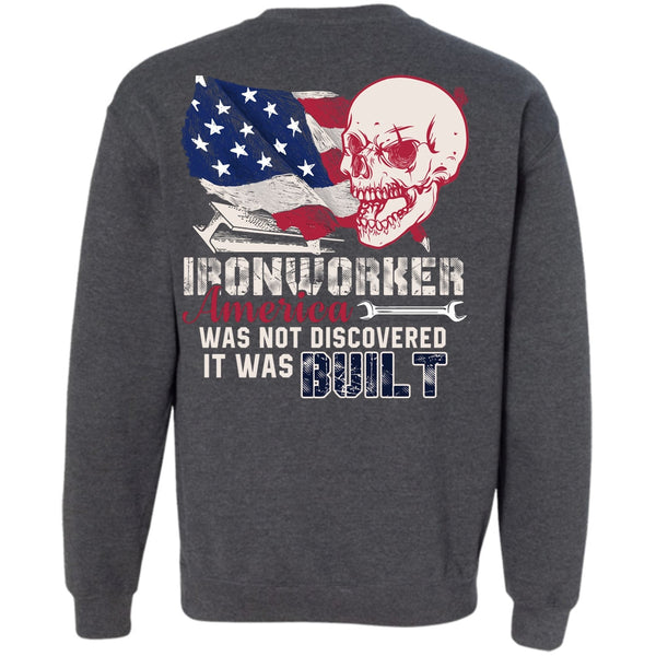 It Was Built T Shirt, I Love Ironworker Sweatshirt