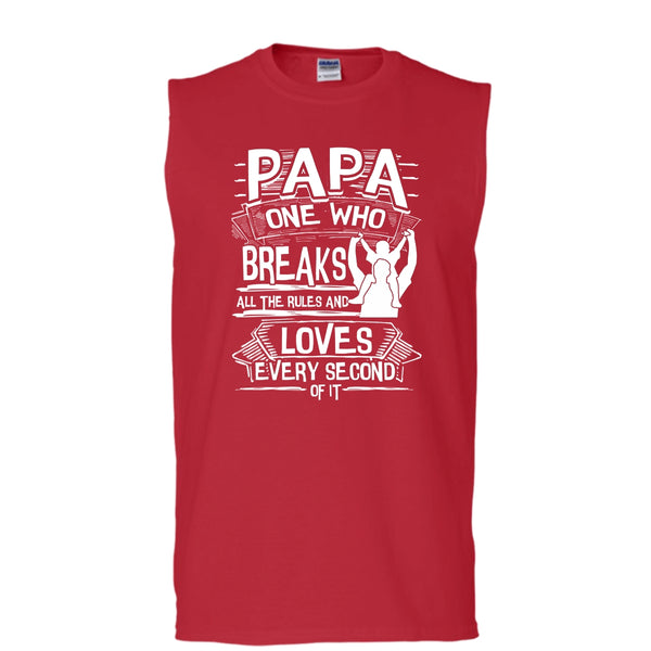Papa One Who Breaks All The Rules T Shirt, Gift For Papa Tank Top (Men's Cotton Sleeveless)