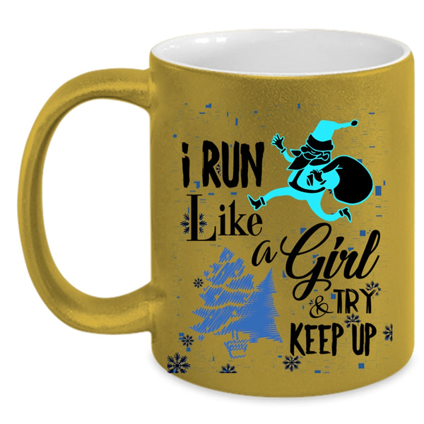 Funny Christmas Coffee Mug, I Run Like A Girl And Try Keep Up Accent Mug