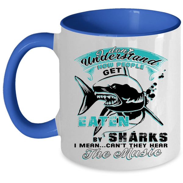 They Hear The Music Coffee Mug, How People Get Eaten By Shark Accent Mug