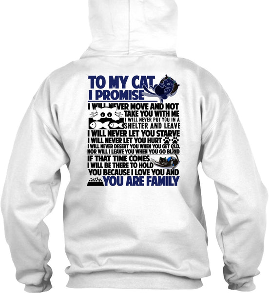 To My Cat I Promise T Shirt, You Are Family T Shirt