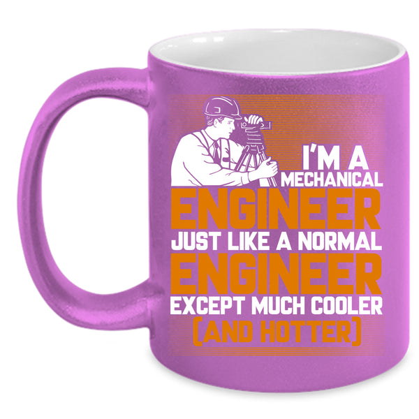 I'm A Mechanical Engineer Coffee Mug, Cool Engineers Coffee Cup