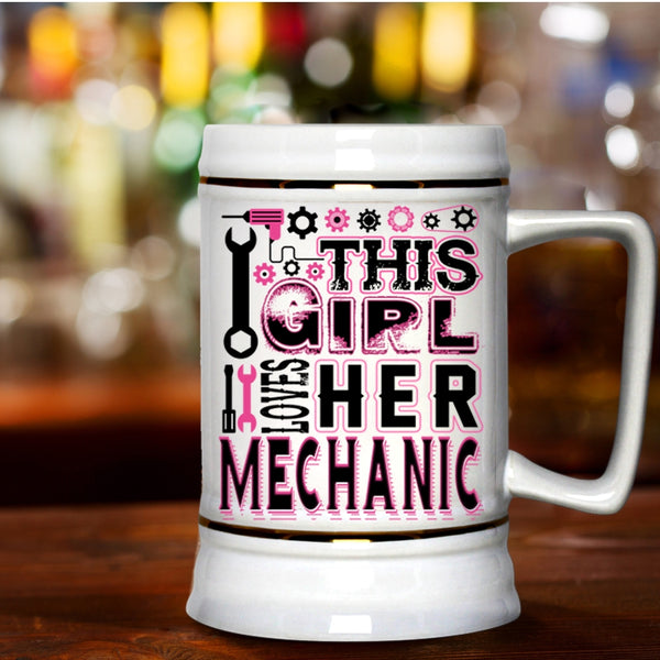 Gift For My Wife Beer Stein 22oz, This Girl Loves Her Mechanic Beer Mug