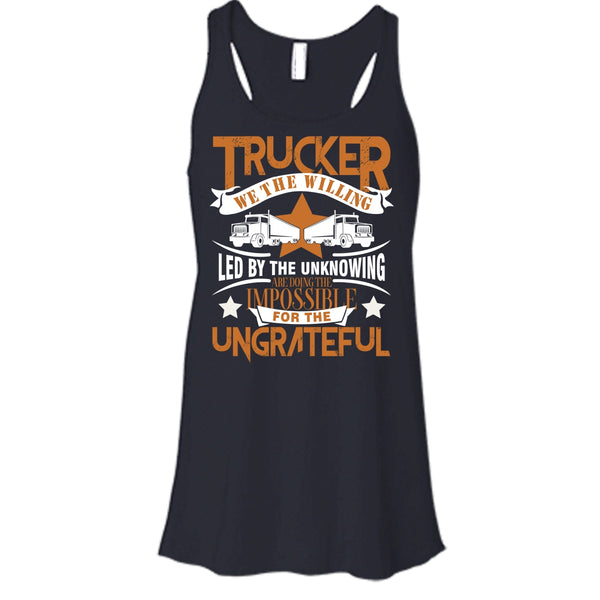 Trucker We The willing T Shirt, Coolest Trucker Tank Top