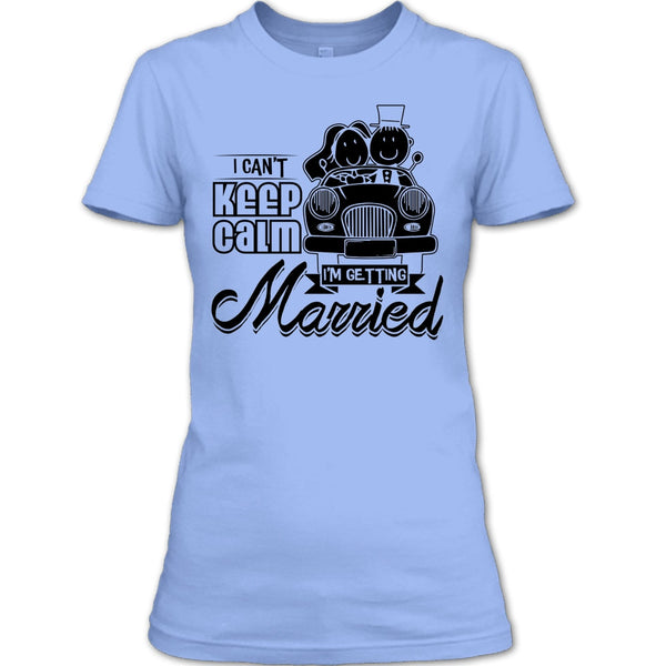 I Can't Keep Calm T Shirt, Husband And Wife T Shirt