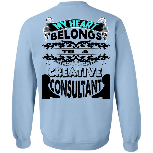Being A Consultant T Shirt, My Heart Belongs To Be A Creative Consultant Sweatshirt