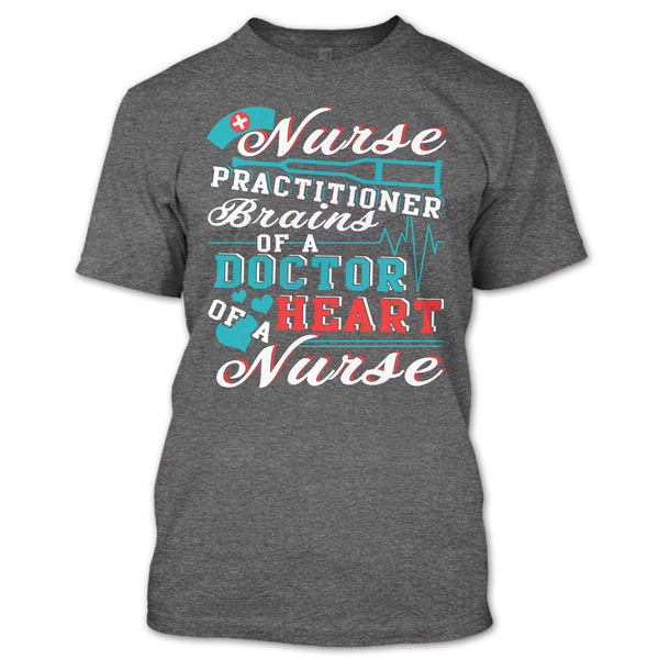 Nurse Practitioner T Shirt, Brains Of A Doctor T Shirt