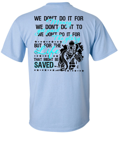 We Don't Do It For Money T Shirt, Being A Firefighter T Shirt