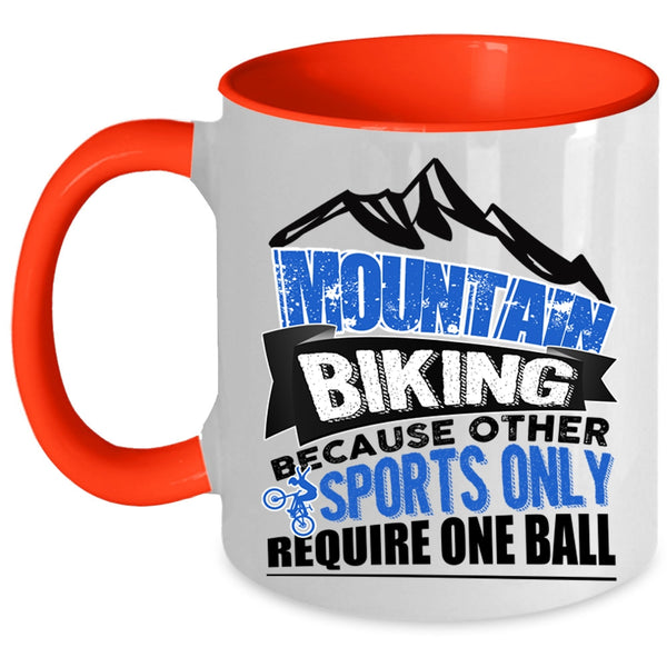 Because Other Sports Only Require One Ball Coffee Mug, Mountain Biking Accent Mug