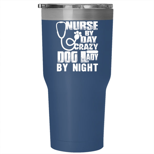Nurse By Day Tumbler 30 oz Stainless Steel, Crazy Dog Lady By Night Travel Mug