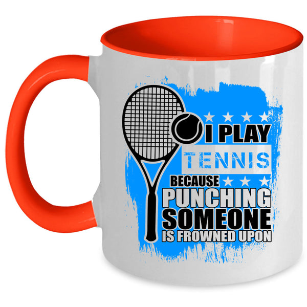 Awesome Tennis Player Coffee Mug, I Play Tennis Accent Mug