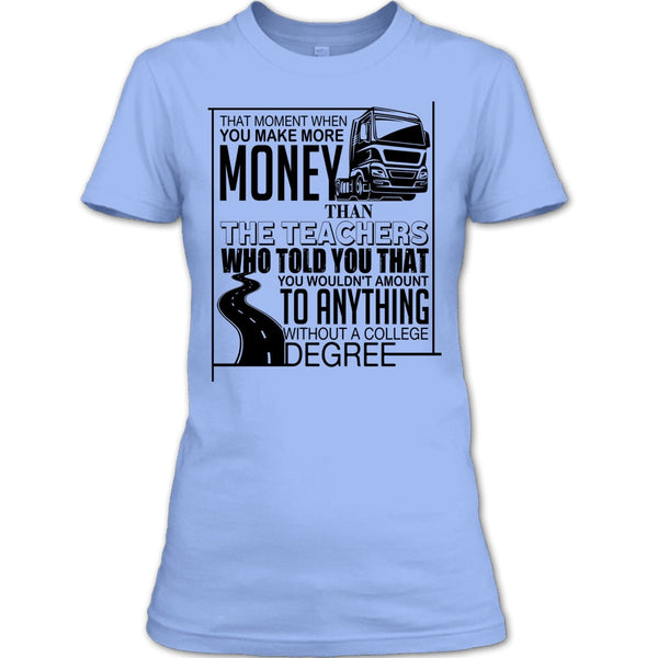 You Make More Money T Shirt, Coolest Truck Driver T Shirt